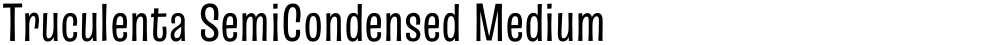 Truculenta SemiCondensed Medium