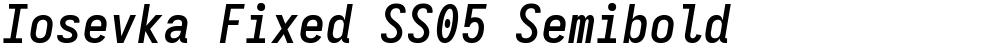 Iosevka Fixed SS05 Semibold