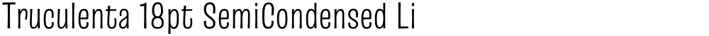 Truculenta 18pt SemiCondensed Light