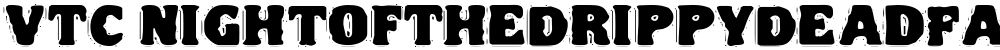 VTC NightOfTheDrippyDeadFatCaps