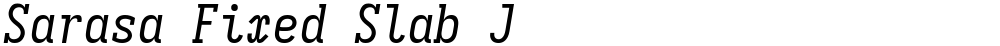 Sarasa Fixed Slab J