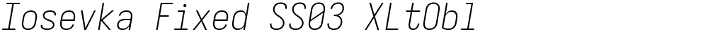 Iosevka Fixed SS03 XLtObl