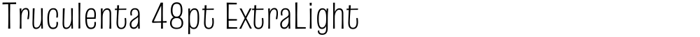 Truculenta 48pt ExtraLight