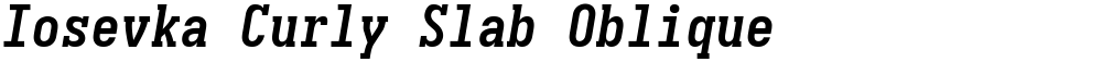 Iosevka Curly Slab Oblique