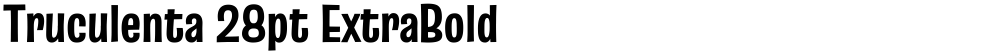 Truculenta 28pt ExtraBold