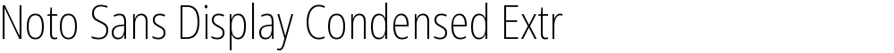Noto Sans Display Condensed ExtraLight