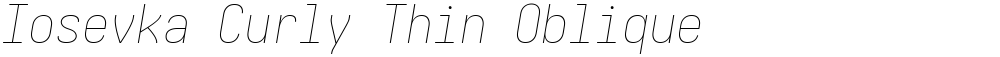 Iosevka Curly Thin Oblique