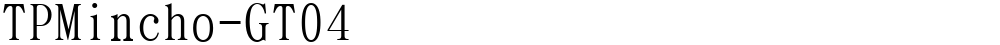 TPMincho-GT04