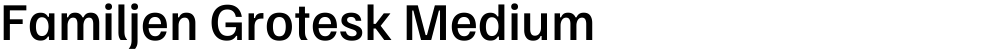 Familjen Grotesk Medium