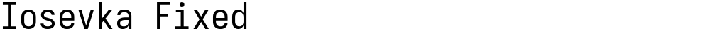 Iosevka Fixed