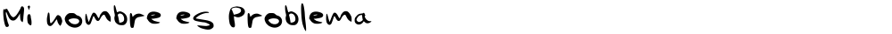Mi nombre es Problema