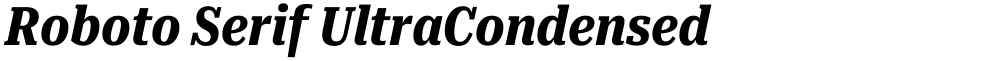 Roboto Serif UltraCondensed