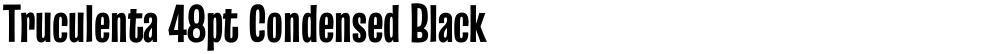 Truculenta 48pt Condensed Black