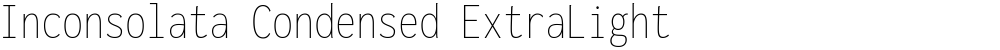 Inconsolata Condensed ExtraLight