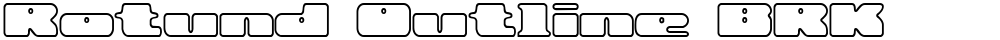 Rotund Outline BRK