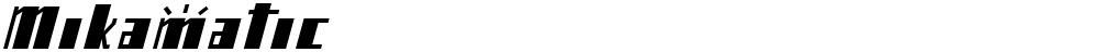 Mikamatic