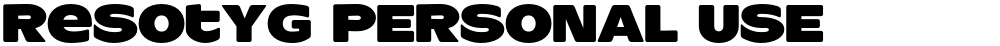 ResotYg PERSONAL USE