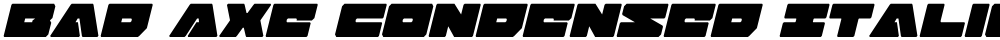 Bad Axe Condensed Italic