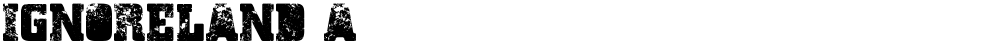 Ignoreland A