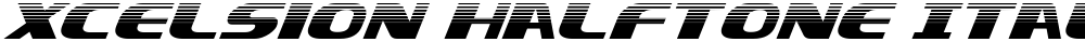 Xcelsion Halftone Italic