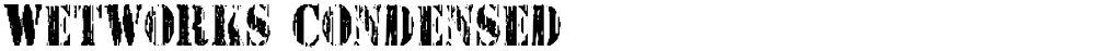 Wetworks Condensed