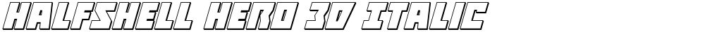 Halfshell Hero 3D Italic