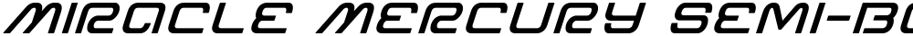 Miracle Mercury Semi-Bold Expanded Italic