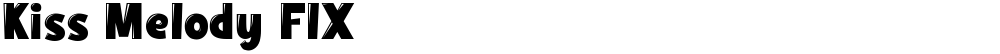 Kiss Melody FIX