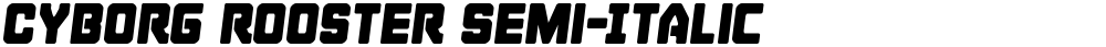 Cyborg Rooster Semi-Italic