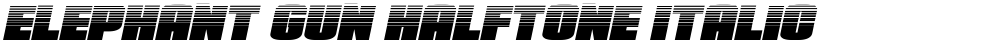 Elephant Gun Halftone Italic