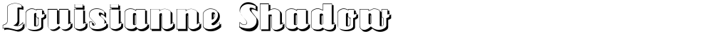Louisianne Shadow