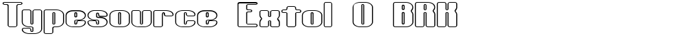 Typesource Extol O BRK