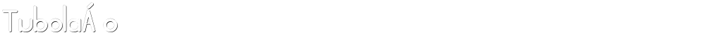 TubolaÁ„o