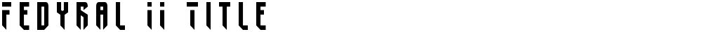 Fedyral II Title