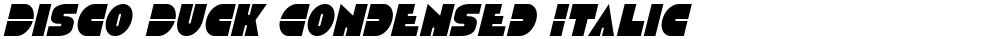 Disco Duck Condensed Italic