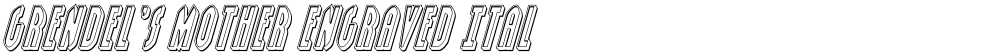 Grendel's Mother Engraved Ital