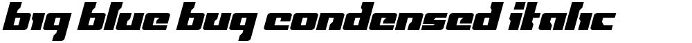 Big Blue Bug Condensed Italic