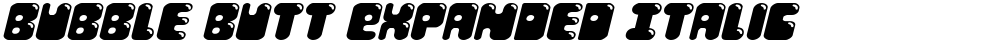Bubble Butt Expanded Italic
