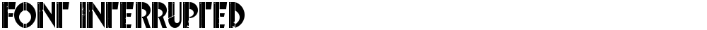 Font Interrupted