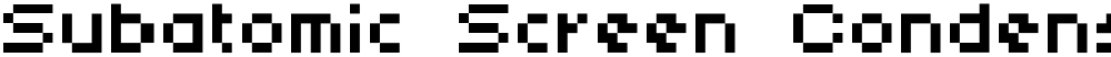 Subatomic Screen Condensed