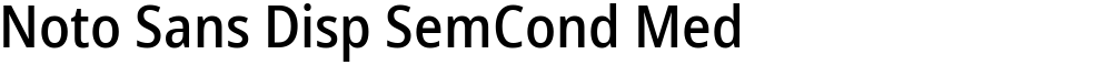 Noto Sans Disp SemCond Med