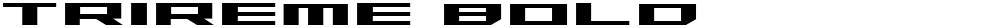 Trireme Bold