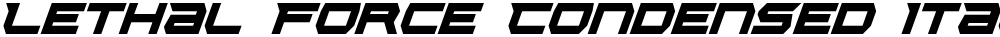 Lethal Force Condensed Italic