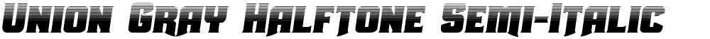 Union Gray Halftone Semi-Italic