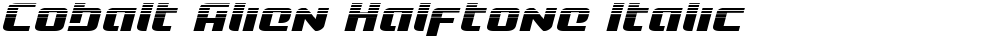 Cobalt Alien Halftone Italic