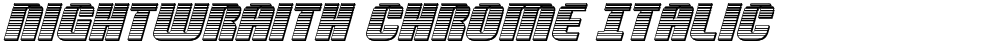 Nightwraith Chrome Italic