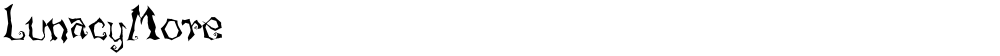LunacyMore