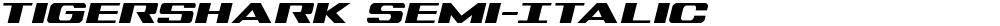 Tigershark Semi-Italic