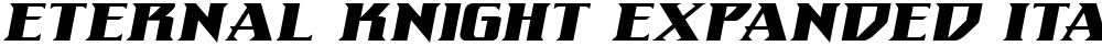 Eternal Knight Expanded Italic