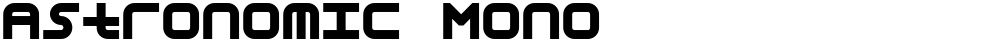 Astronomic Mono